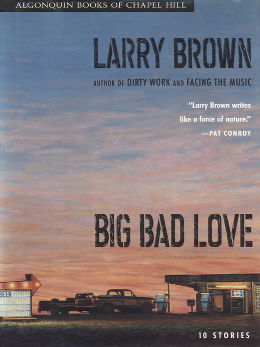 Title details for Big Bad Love by Larry Brown - Available